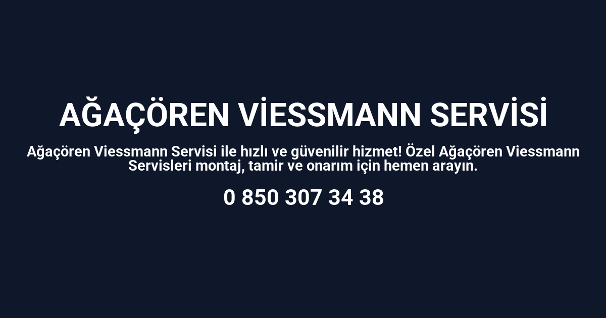 Ağaçören Viessmann Servisi